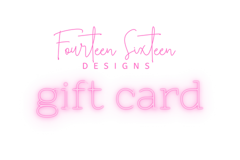 Fourteen Sixteen Designs Gift Card - Fourteen Sixteen Designs