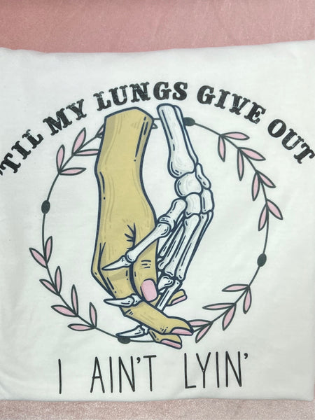 ‘Til My Lungs Give Out