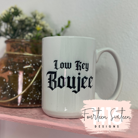 Low Key Boujee mug